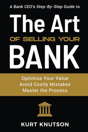 The Art of Selling Your Bank: A Bank CEO's Step-By-Step Guide von selfpublishing.com