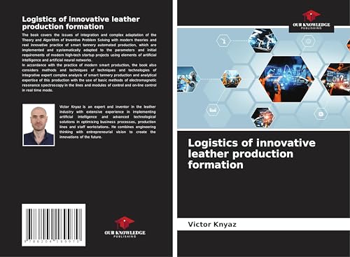 Logistics of innovative leather production formation: DE von Our Knowledge Publishing