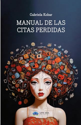 Manual de las citas perdidas (Narrativa) von Loto Azul