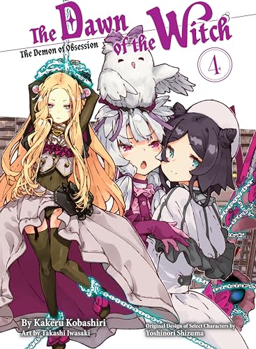 The Dawn of the Witch 4 (light novel): The Demon of Obsession (The Dawn of the Witch (novel), Band 4)
