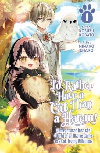 I’d Rather Have a Cat than a Harem! Reincarnated into the World of an Otome Game as a Cat-loving Villainess Vol.1 von Cross Infinite World
