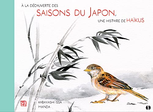 À la découverte des saisons du Japon: Mon premier livre de Haïkus