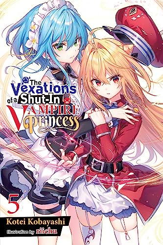 The Vexations of a Shut-In Vampire Princess, Vol. 5 (light novel): Volume 5 (VEXATIONS SHUT IN VAMPIRE PRINCESS LIGHT NOVEL)