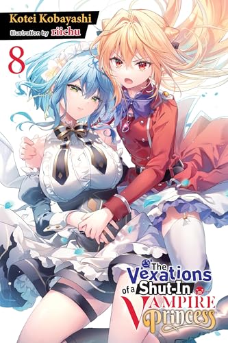 The Vexations of a Shut-In Vampire Princess, Vol. 8 (light novel): Volume 8 (VEXATIONS SHUT IN VAMPIRE PRINCESS LIGHT NOVEL) von Yen Press