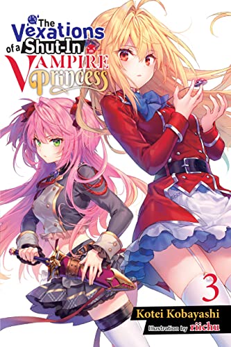 The Vexations of a Shut-In Vampire Princess, Vol. 3 (light novel) (VEXATIONS SHUT IN VAMPIRE PRINCESS LIGHT NOVEL)