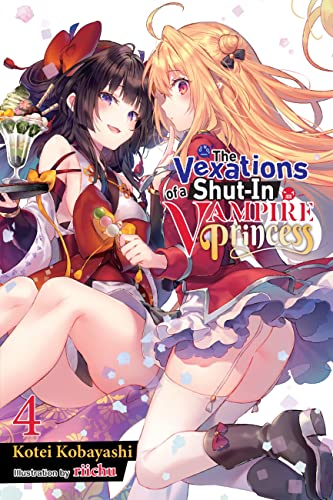 The Vexations of a Shut-In Vampire Princess, Vol. 4 (light novel): Volume 4 (VEXATIONS SHUT IN VAMPIRE PRINCESS LIGHT NOVEL)
