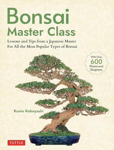 Bonsai Master Class: Lessons and Tips from a Japanese Master for All the Most Popular Types of Bonsai (with Over 600 Photos & Diagrams) von Publishers Group UK