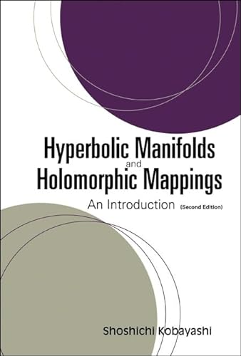 Hyperbolic Manifolds And Holomorphic Mappings: An Introduction (Second Edition)