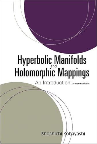 Hyperbolic Manifolds And Holomorphic Mappings: An Introduction (Second Edition)