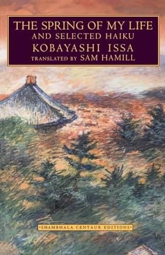 The Spring of My Life: And Selected Haiku