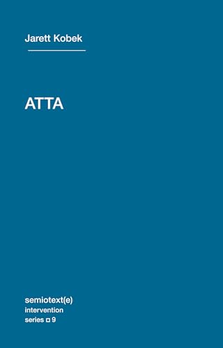 ATTA (Semiotext(e) / Intervention Series, Band 9)