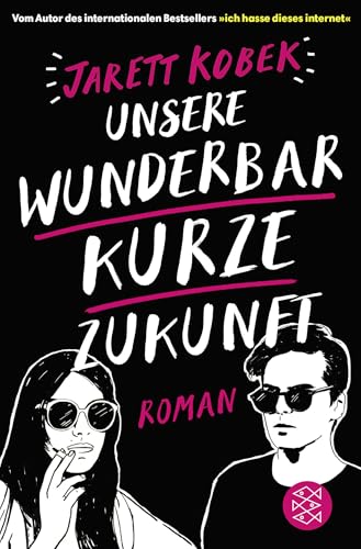 Unsere wunderbar kurze Zukunft: Roman