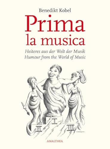 Prima la musica: Heiteres aus der Welt der Musik