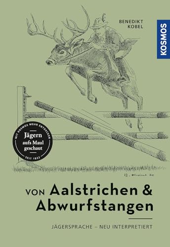 Von Aalstrichen und Abwurfstangen: Jägersprache – neu interpretiert von KOSMOS