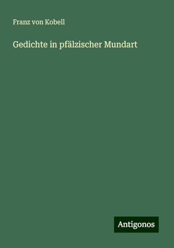 Gedichte in pfälzischer Mundart von Antigonos Verlag