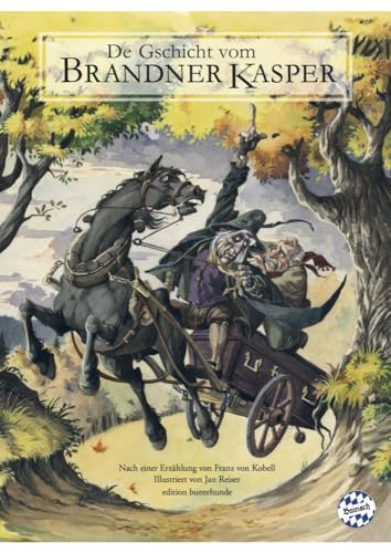 De Gschicht vom Brandner Kasper: Nach einer Erzählung von Franz von Kobell von edition buntehunde