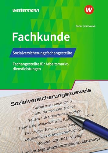 Sozialversicherungsfachangestellte/Fachangestellte für Arbeitsmarktdienstleistungen: Fachkunde Schulbuch (Fachkunde: Sozialversicherungsfachangestellte/ Fachangestellte) von Westermann Berufliche Bildung