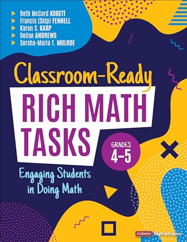 Classroom-Ready Rich Math Tasks, Grades 4-5: Engaging Students in Doing Math (Corwin Mathematics) von Corwin