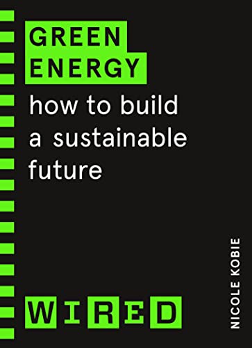 Green Energy (WIRED guides): How to build a sustainable future von RANDOM HOUSE UK