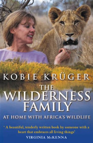 The Wilderness Family: At Home With Africa's Wildlife