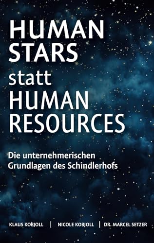 Human Stars statt Human Resources: Die unternehmerischen Grundlagen des Schindlerhofs von Book on Demand