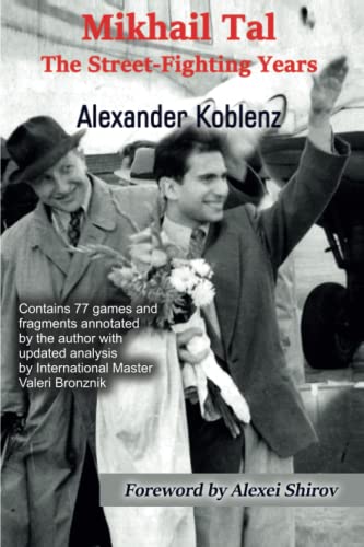 Mikhail Tal: The Street-Fighting Years