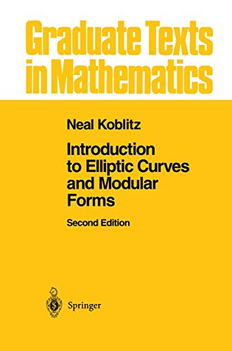 Introduction to Elliptic Curves and Modular Forms (Graduate Texts in Mathematics, Band 97)