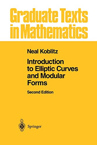 Introduction to Elliptic Curves and Modular Forms (Graduate Texts in Mathematics, Band 97)