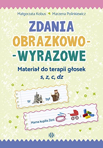 Zdania obrazkowo-wyrazowe Materiał do terapii głosek s, z, c, dz von Harmonia