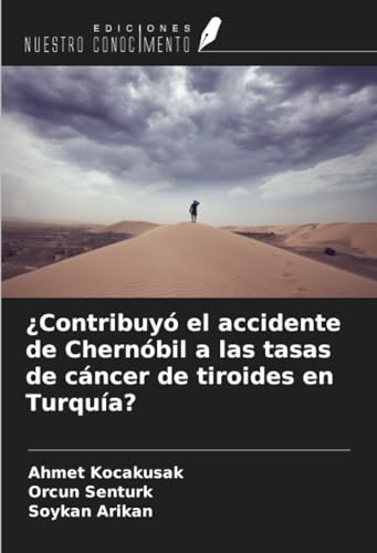 ¿Contribuyó el accidente de Chernóbil a las tasas de cáncer de tiroides en Turquía? von Ediciones Nuestro Conocimiento