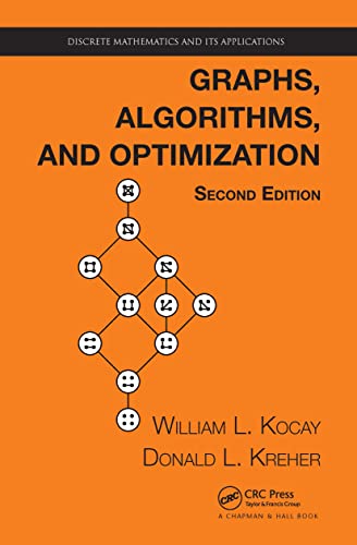 Graphs, Algorithms, and Optimization (Discrete Mathematics and Its Applications) von CRC Press