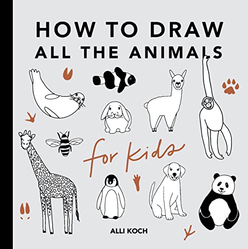 All the Animals: How to Draw Books for Kids with Dogs, Cats, Lions, Dolphins, and More (How to Draw For Kids Series, Band 3) von B Blue Star Press