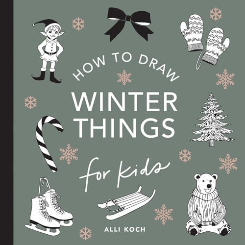 Winter Things: How to Draw Books for Kids with Christmas Trees, Elves, Wreaths, Gifts, and Santa Claus (How to Draw For Kids Series, Band 7) von B Blue Star Press