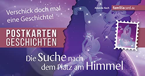 Die Suche nach dem Platz am Himmel: Postkartengeschichte von familia Verlag