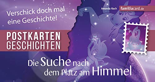 Die Suche nach dem Platz am Himmel: Postkartengeschichte Die Suche nach dem Platz am Himmel: Postkartengeschichte von familia Verlag