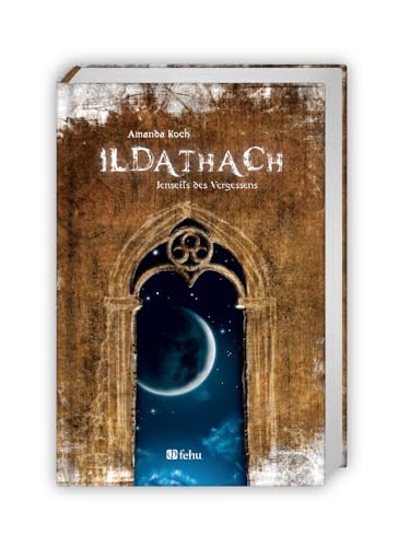 Ildathach. Jenseits des Vergessens. (fehu Fantasy)