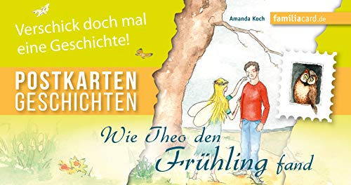 Wie Theo den Frühling fand: Postkartengeschichte