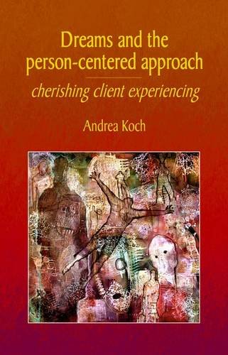Dreams and the Person-centered Approach: Cherishing Client Experiencing von PCCS Books