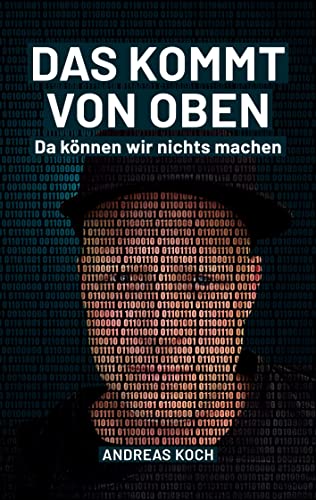 Das kommt von oben, da können wir nichts machen!: Wenn Ehrlichkeit und Gerechtigkeit nicht zählen. von tredition