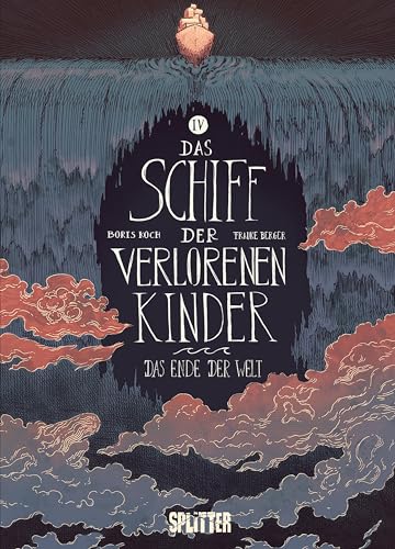 Das Schiff der verlorenen Kinder. Band 4: Das Ende der Welt von Splitter-Verlag
