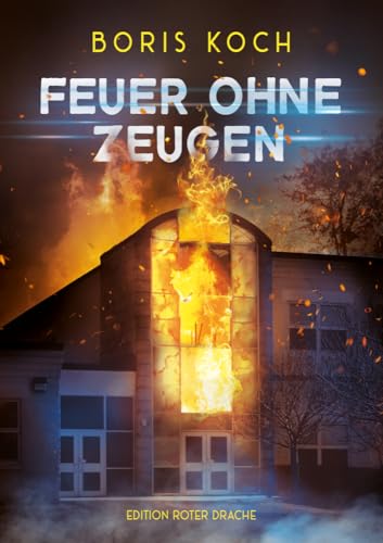 Feuer ohne Zeugen von Edition Roter Drache