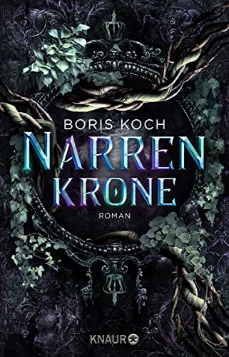 Narrenkrone: Roman. Das Finale der dunklen Märchenadaption des deutschen Erfolgsautors Narrenkrone: Roman. Das Finale der dunklen Märchenadaption des deutschen Erfolgsautors