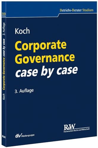 Corporate Governance case by case (Betriebs-Berater Studium - BWL case by case) von Fachmedien Recht und Wirtschaft in Deutscher Fachverlag GmbH