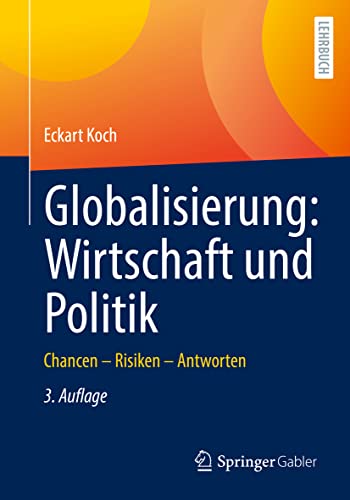 Globalisierung: Wirtschaft und Politik: Chancen – Risiken – Antworten von Springer Gabler