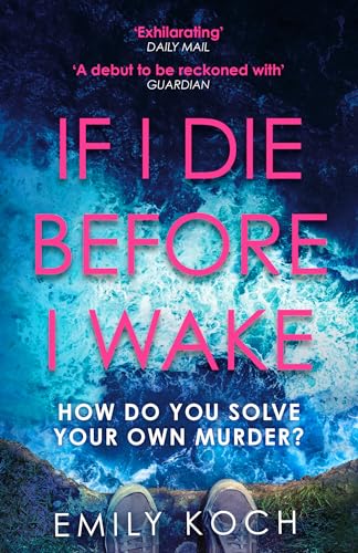 If I Die Before I Wake: If you loved The Watcher, then you will love this unforgettable thriller