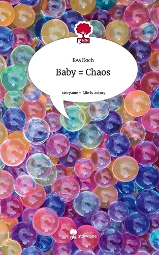 Baby = Chaos. Life is a Story - story.one