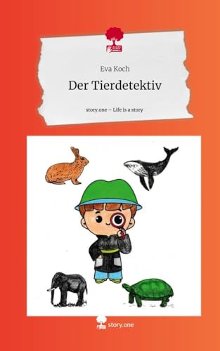 Der Tierdetektiv. Life is a Story - story.one von story.one publishing