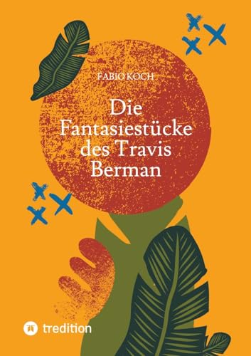 Die Fantasiestücke des Travis Berman von tredition
