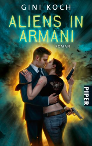 Aliens in Armani: Roman (Aliens 1): Roman. Deutsche Erstausgabe