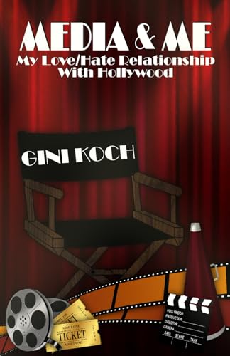 Media & Me: My Love/Hate Relationship With Hollywood von Ginger Blue Publishing